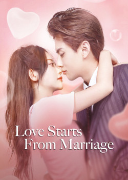 Cưới Trước Yêu Sau | Love Start From Marriage (2022) Vietsub